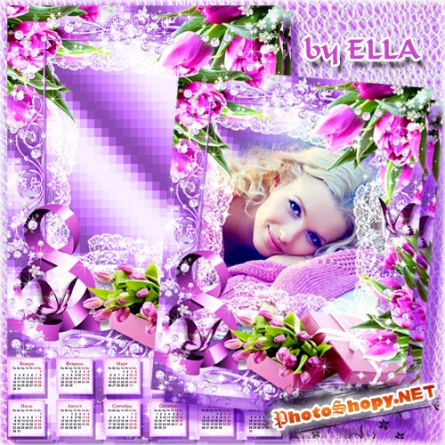 Поздравительная рамка с тюльпанами и календарь на 2012 год - 8 марта-День всех женщин!